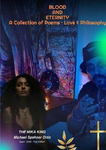 BLOOD AND ETERNITY A Collection of Poems · Love & Philosophy THE MIKA KING
