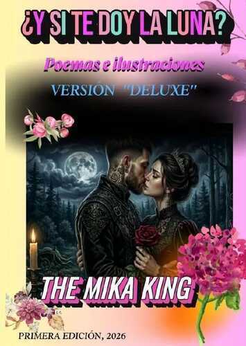 ¿Y si te doy la luna? Poesía e ilustraciones The Mika King versión "Deluxe"