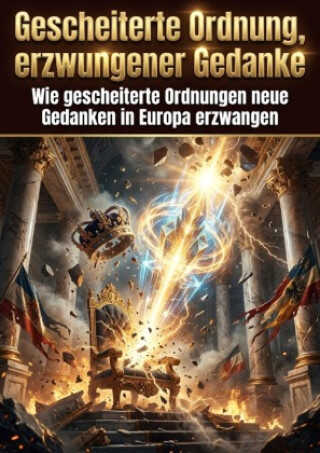 Gescheiterte Ordnung, erzwungener Gedanke