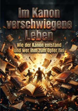 Im Kanon verschwiegene Leben