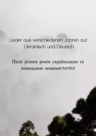 Lieder aus verschiedenen Jahren auf Ukrainisch und Deutsch