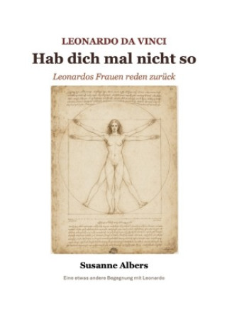 LEONARDO DA VINCI - Hab dich mal nicht so — Susanne Albers