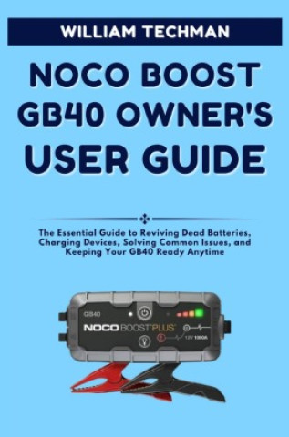 Noco Boost Gb40 Owner's User Guide