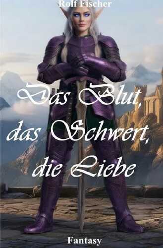 Das Blut, das Schwert, die Liebe
