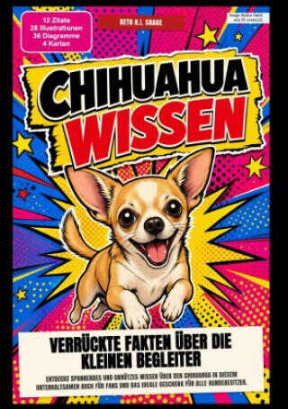 Chihuahua-Wissen: Verrückte Fakten über die kleinen Begleiter