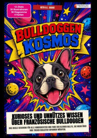 Bulldoggen-Kosmos: Kurioses und unnützes Wissen über französische Bulldoggen