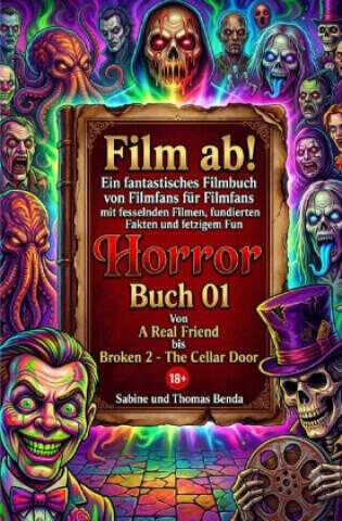 Film ab! - Horror - Buch 01 - Von A Real Friend bis Broken 2 - The Cellar Door