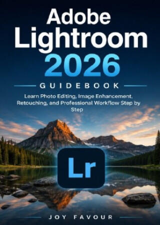 Adobe Lightroom 2026 Guidebook