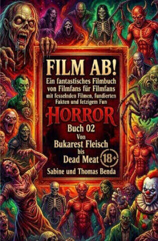 Film ab! - Horror - Buch 02 - Von Bukarest Fleisch bis Dead Meat