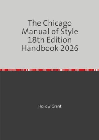 The Chicago Manual of Style 18th Edition Handbook 2026