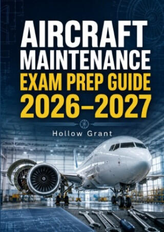 Aircraft Maintenance Exam Prep Guide2026-2027