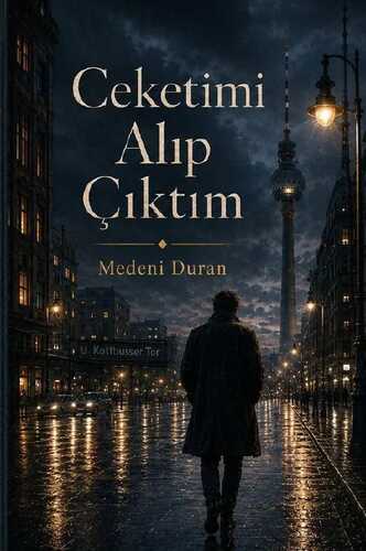 Ceketimi Alıp Çıktım