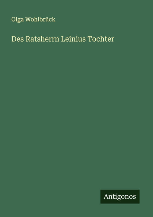 Des Ratsherrn Leinius Tochter