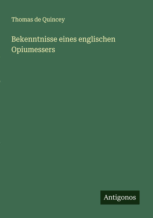 Bekenntnisse eines englischen Opiumessers
