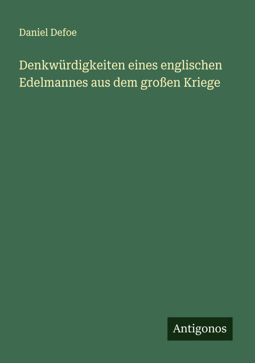 Denkwürdigkeiten eines englischen Edelmannes aus dem großen Kriege