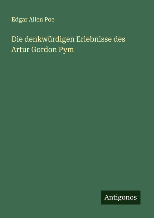 Die denkwürdigen Erlebnisse des Artur Gordon Pym