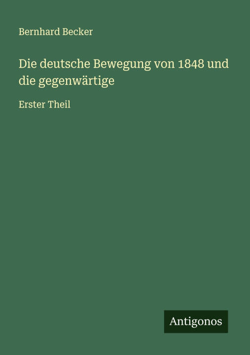 Die deutsche Bewegung von 1848 und die gegenwärtige
