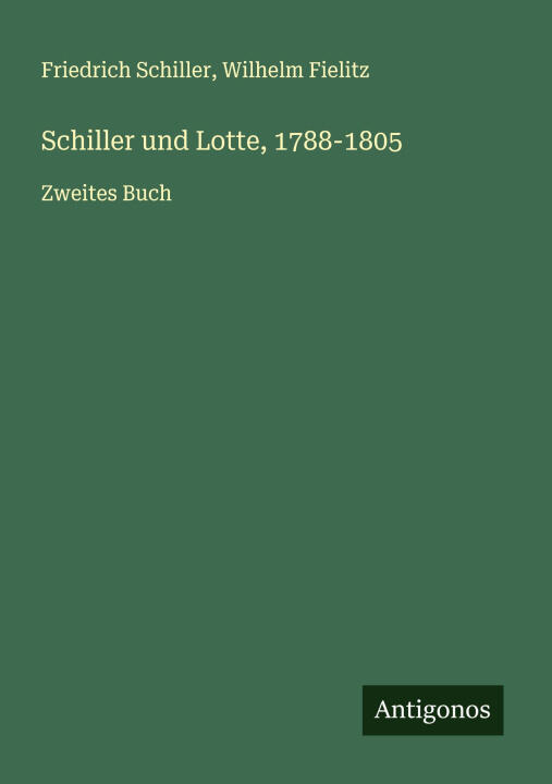 Schiller und Lotte, 1788-1805