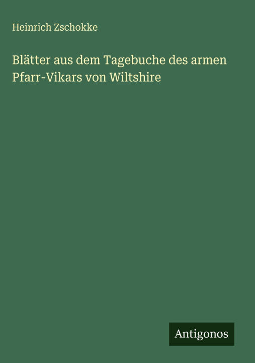 Blätter aus dem Tagebuche des armen Pfarr-Vikars von Wiltshire