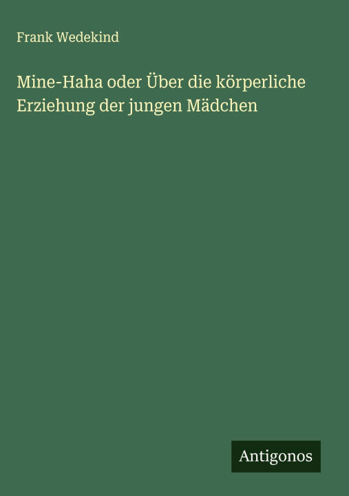 Mine-Haha oder Über die körperliche Erziehung der jungen Mädchen