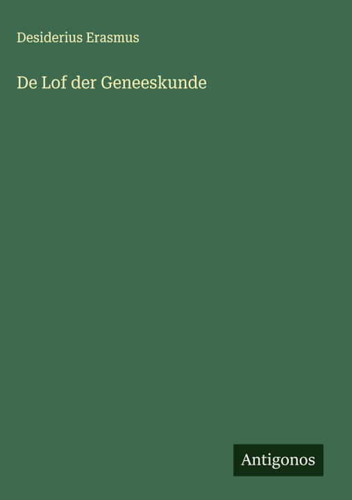 De Lof der Geneeskunde