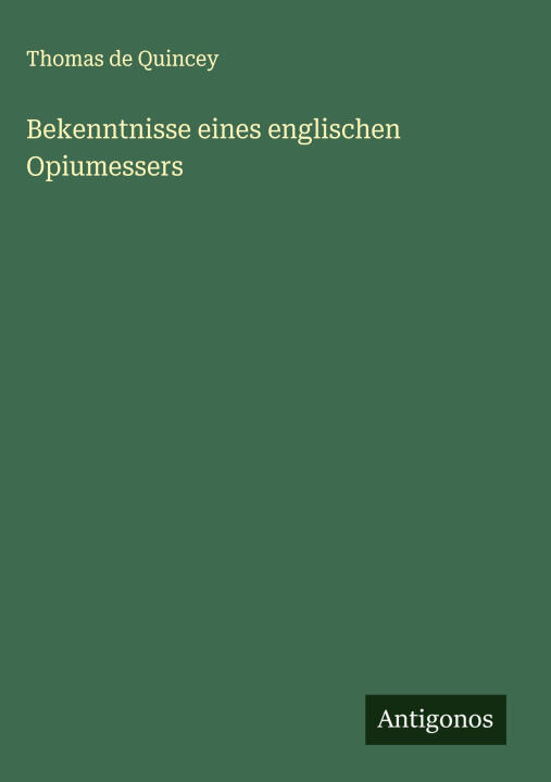 Bekenntnisse eines englischen Opiumessers