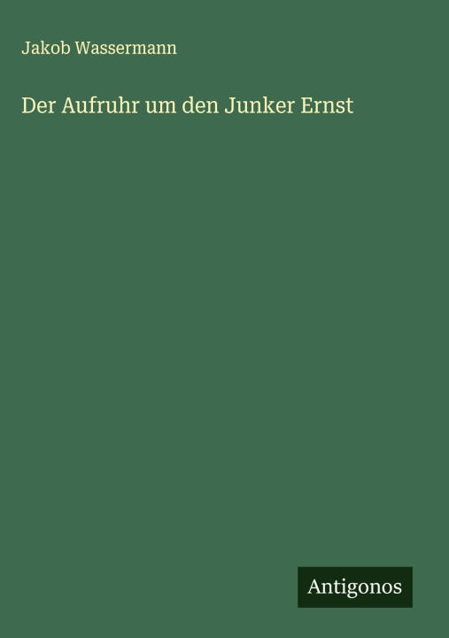 Der Aufruhr um den Junker Ernst