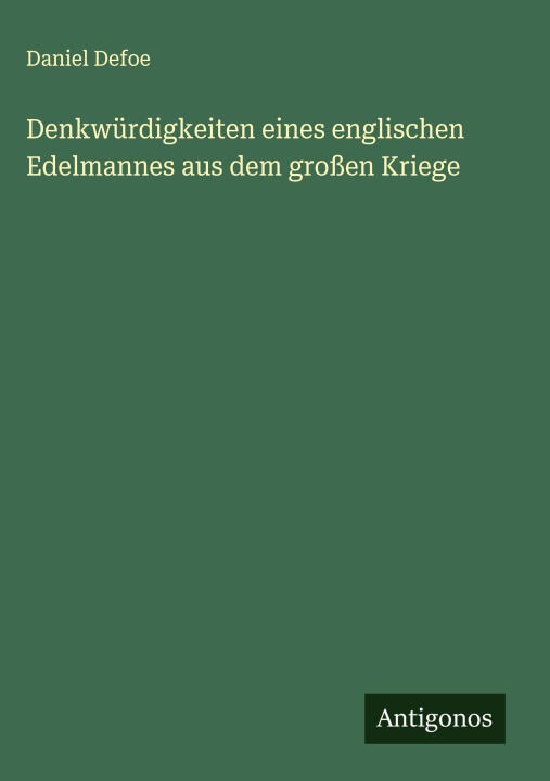 Denkwürdigkeiten eines englischen Edelmannes aus dem großen Kriege
