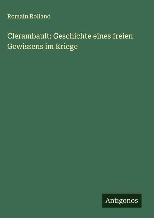 Clerambault: Geschichte eines freien Gewissens im Kriege