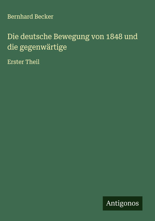 Die deutsche Bewegung von 1848 und die gegenwärtige