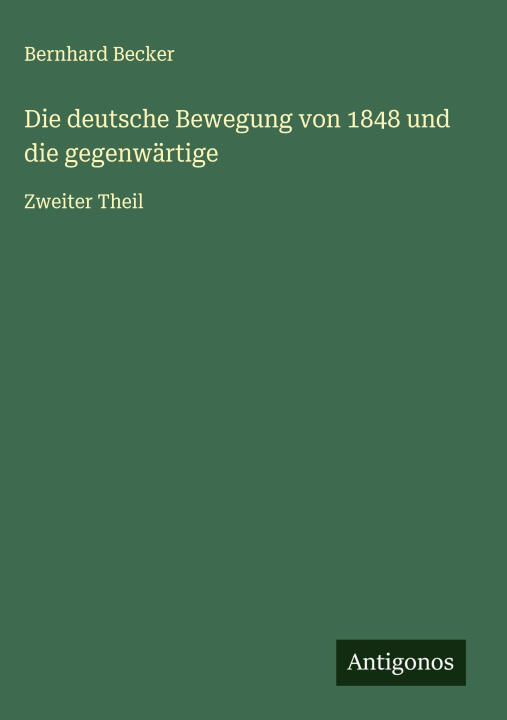 Die deutsche Bewegung von 1848 und die gegenwärtige