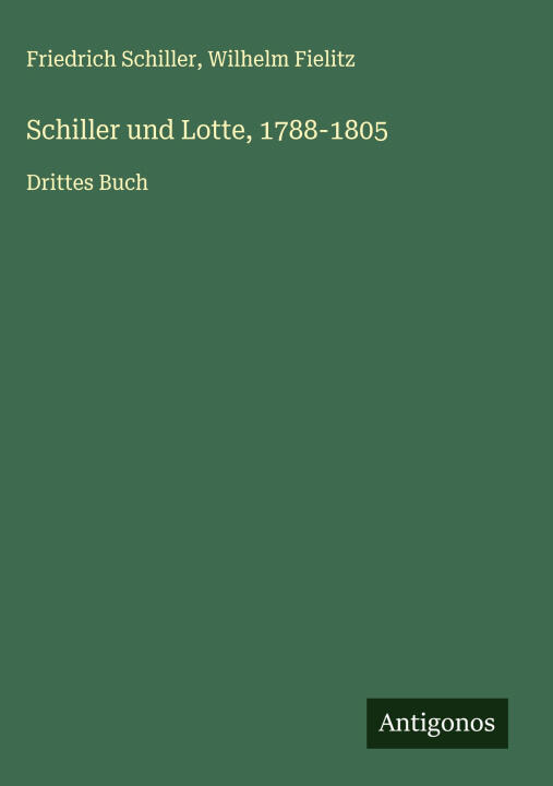 Schiller und Lotte, 1788-1805