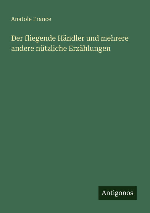 Der fliegende Händler und mehrere andere nützliche Erzählungen