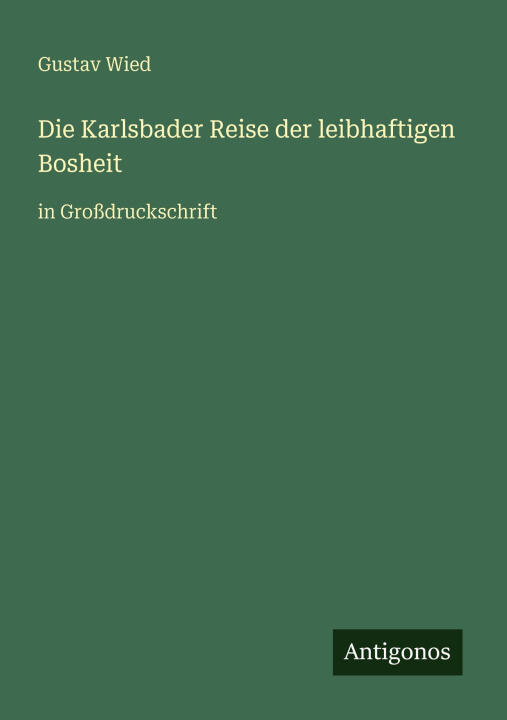 Die Karlsbader Reise der leibhaftigen Bosheit