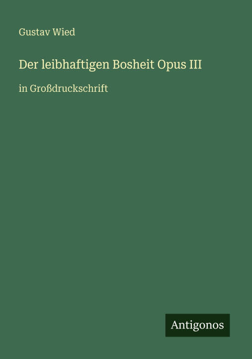 Der leibhaftigen Bosheit Opus III
