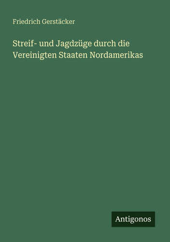 Streif- und Jagdzüge durch die Vereinigten Staaten Nordamerikas