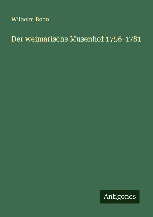 Der weimarische Musenhof 1756-1781