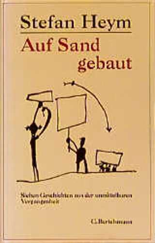 Auf Sand gebaut. Sieben Geschichten aus der unmittelbaren Vergangenheit