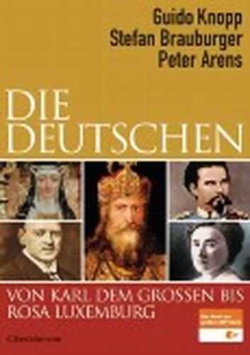 Die Deutschen von Karl dem Großen bis Rosa Luxemburg