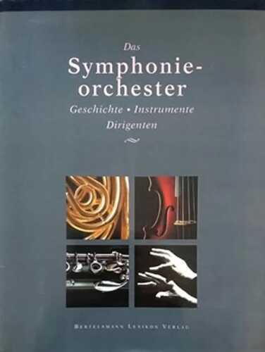Das Sinfonieorchester. Geschichte, Instrumente, Dirigenten