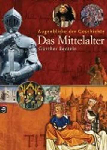 Augenblicke der Geschichte - Das Mittelalter