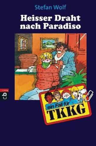 TKKG - Heisser Draht nach Paradiso