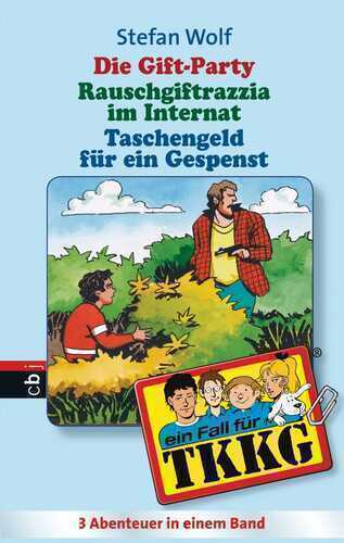 TKKG - Die Gift-Party/Rauschgift-Razzia im Internat/Taschenfeld für ein Gespenst
