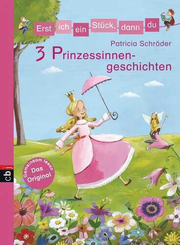 Erst ich ein Stück, dann du! 3 Prinzessinnengeschichten