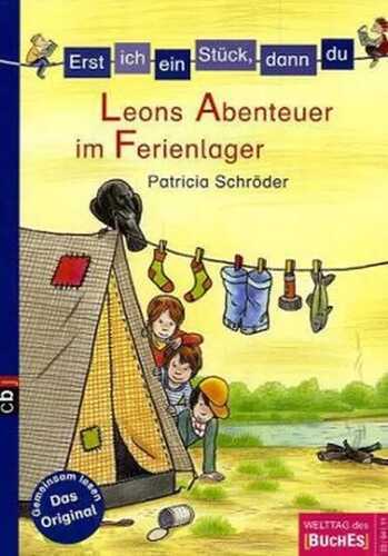 Erst ich ein Stück, dann du - Leons Abenteuer im Ferienlager -