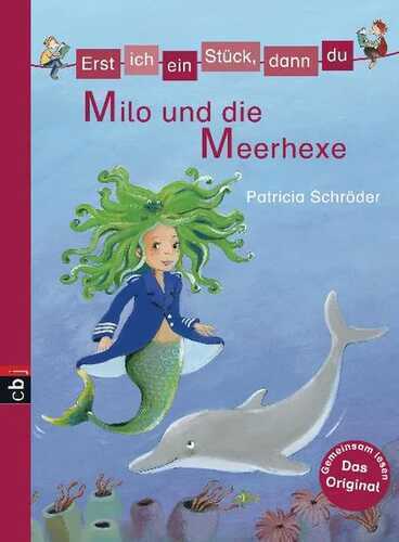 Erst ich ein Stück, dann du - Milo und die Meerhexe