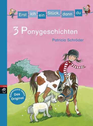 Erst ich ein Stück, dann du - 3 Ponygeschichten