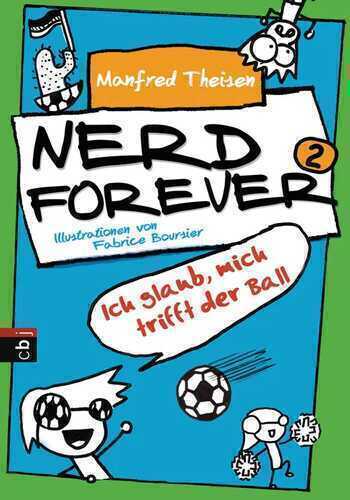 Nerd forever - Ich glaub mich trifft der Ball