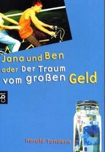 Jana und Ben oder Der Traum vom großen Geld