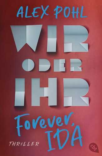Forever, Ida - Wir oder ihr — Alex Pohl